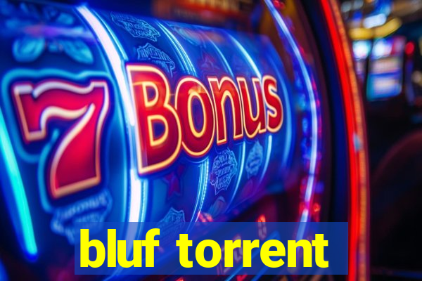 bluf torrent